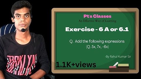 @ptsclasses   Cl_ 7    #1st_Part     Ex- 6 A    Add the following expressions   (Q. 5x, 7x, -6x)