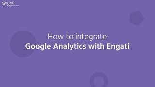 How to integrate Google Analytics with Engati's Chatbot | Engati