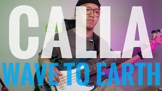 #508 Calla - Wave to Earth / Bass Cover / Vincent Akkurat PJ 4