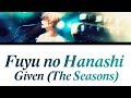 Fuyu no hanashi given the seasons romaji espaol english lyrics ep 9 ost