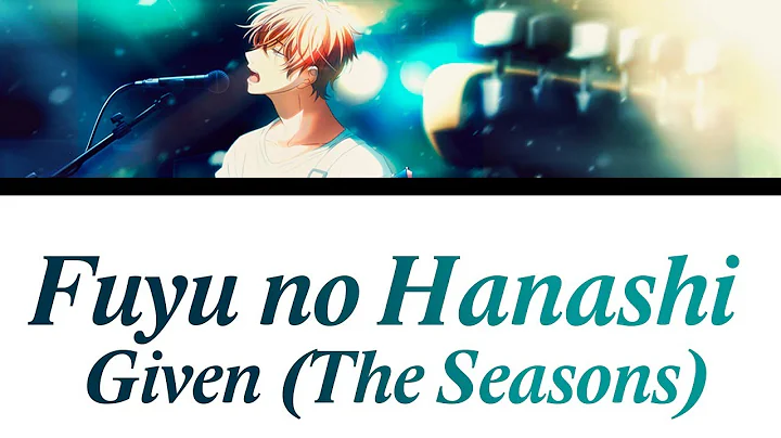 Fuyu no hanashi- Given (The seasons) [Romaji, Espa...