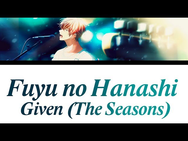 「Fuyu no hanashi」- Given (The seasons) [Romaji, Español, English, Lyrics] (EP. 9 OST) class=