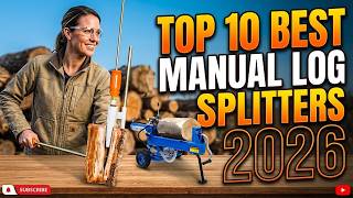 Best Log Splitter 2026 Top 10 Best Manual Log Splitters Reliable Tools For Firewood Splitting