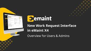 New Work Request Interface in eMaint X4 | Version 11.1.8 Overview for Users & Admins