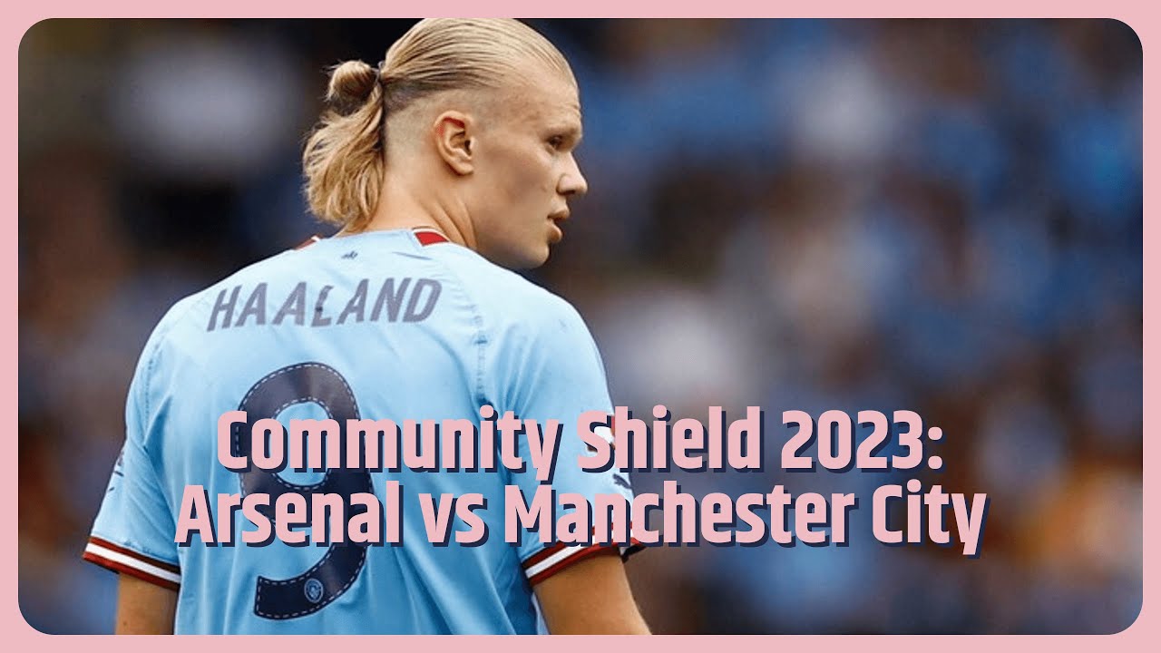 How to watch Manchester City vs. Arsenal in Community Shield – NBC