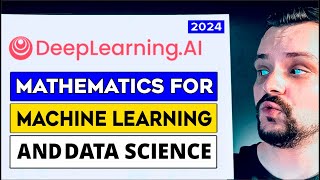 Mathematics For Machine Learning and Data Science Specialization Review - 2024 (by DeepLearning ai)