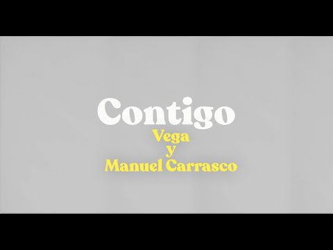 Contigo - Vega ft. Manuel Carrasco