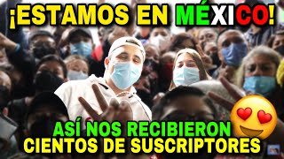 ¡ESTAMOS EN MÉXICO! 🇲🇽 ASÍ NOS RECIBIERON 😭 **acabamos llorando**