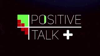 Positive Talk  S6 Ep8