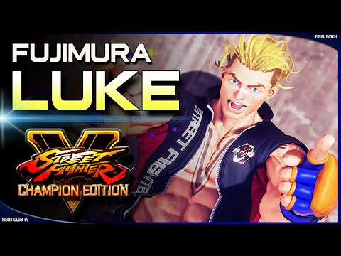 Fujimura (Luke) ➤ Street Fighter V Champion Edition • SFV CE