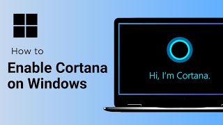 How to Enable Cortana on Windows