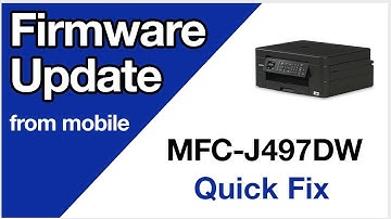 MFCJ497DW Update firmware from mobile device – Brother quick fix