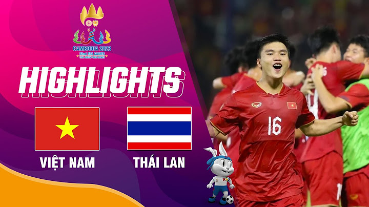 Highlights VIỆT NAM vs THÁI LAN: Sai lầm quá sớm, dồn ép người Thái nghẹt thở.