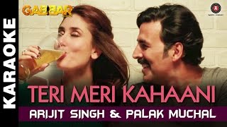 Teri Meri Kahaani (Karaoke + Lyrical) | Gabbar Is Back | Akshay Kumar & Kareena Kapoor Resimi