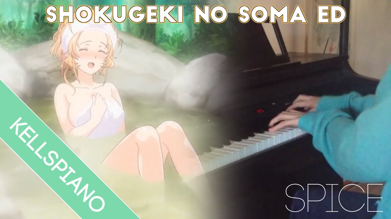 Shokugeki No Soma Ed Piano 食戟のソーマed ピアノ Spice スパイス Supaisu By Tokyo Karan Koron Cover 44 Youtube