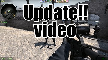 Update Video - Counter-Strike: Global Offensive