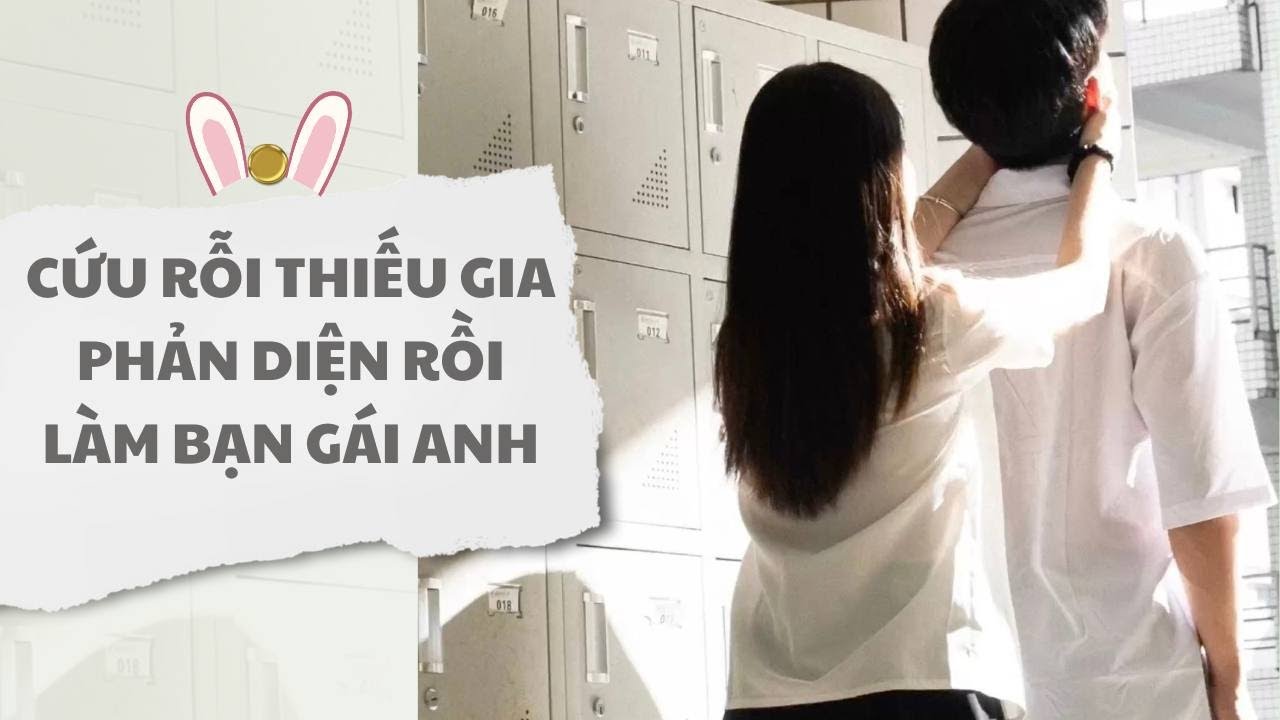 [ TRUYỆN AUDIO ] Cứu rỗi thiếu gia phản diện rồi làm bạn gái anh (Full) | Thỏ Audio
