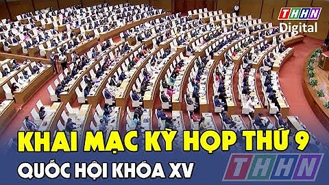Khai mạc Kỳ họp thứ 9, Quốc hội khóa XV | Hà Nam TV