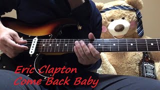 Eric Clapton  Come Back Baby  Guitar Cover