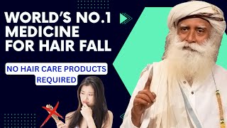 World’s No.1 Medicine For HAIR FALL PROBLEM | STOP Hair Fall without Any Products | Sadhguru