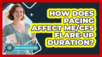 How Does Pacing Affect ME/CFS Flare-Up Duration?