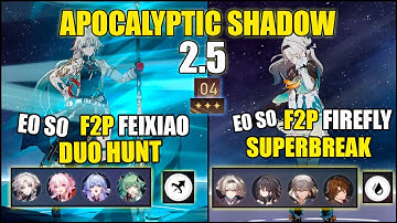 NEW Apocalyptic Shadow 2.5 - E0S0 Feixiao Duo Hunt x E0S0 Firefly Super - 3 Star | Honkai: Star Rail