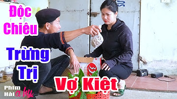 Anh Tộc Lấy Độc Chiêu Trừng Trị Cô Vợ Kiệt -Hài A Hy Mới CỨNG 2025 Cười Sấp Mặt - Hài Ngắn A HY 2025