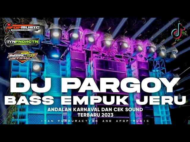 DJ PARGOY BASS EMPUK JERU • ENAK BUAT KARNAVAL • By AFOP MUSIC class=
