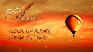 Miniatura de "Vuelo 505 - Cuando los ratones tengan siete vidas (Lyric Video Oficial)"