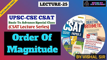 UPSC CSAT Lecture 25: Order Of Magnitude (Part 1) | Master Concepts & Shortcuts | #skvias #upsc