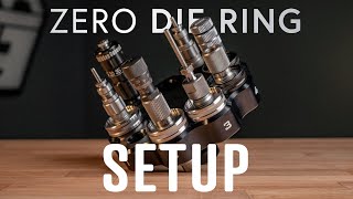 ZERO Die Ring Setup | How To