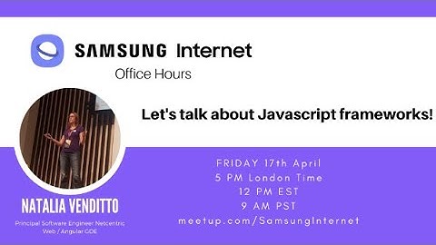 Samsung Internet Office Hours: Talking Frameworks with Natalia Venditto