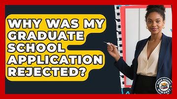 Why Was My Graduate School Application Rejected? | Grad School Mindset News