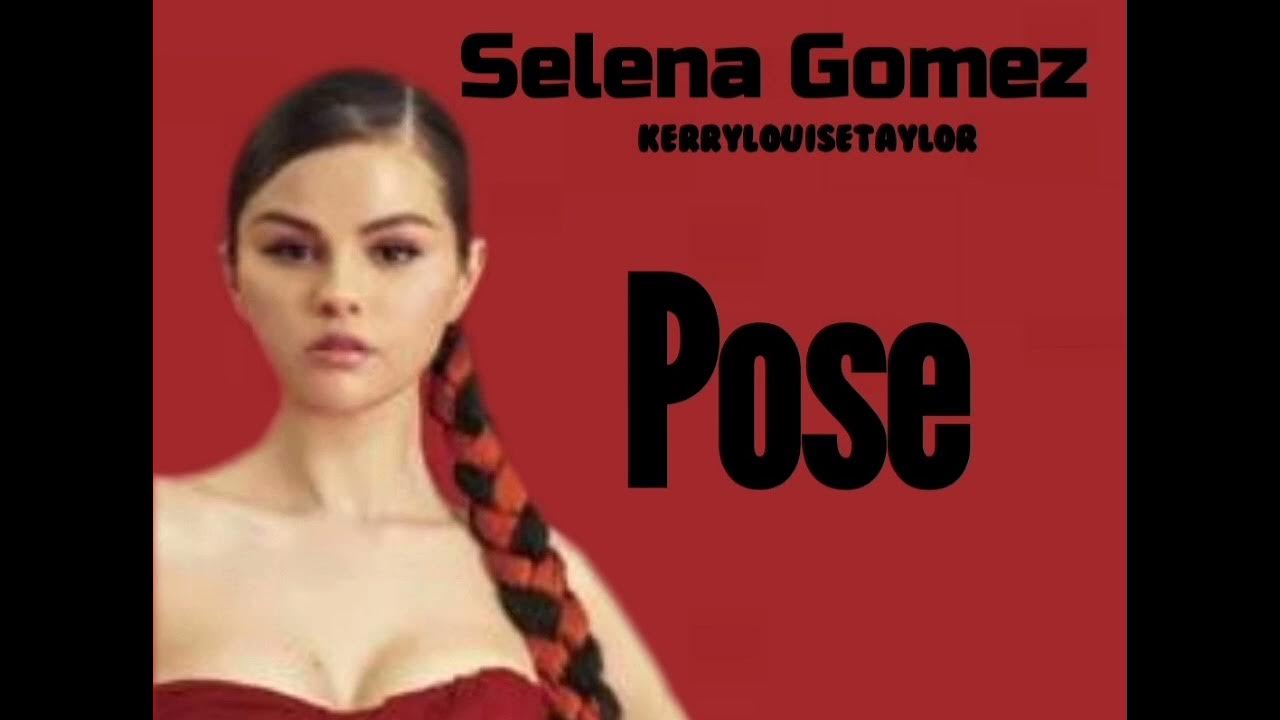 Selena Gomez ☆ Kerry Louise Taylor ☆ Pose Audio Youtube