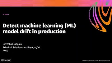 AWS re:Invent 2020: Detect machine learning (ML) model drift in production