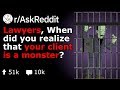 Lawyers of Reddit Realize Their Client Is A Monster! (r/AskReddit Reddit Stories)