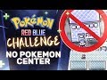 No Pokemon Center Challenge | Pokemon Red/Blue