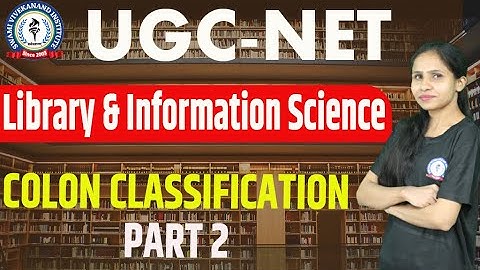 COLON CLASSIFICATION | PART 2 | LIBRARY & INFORMATION SCIENCE | UGC-NET | BY NITIKA MAAM