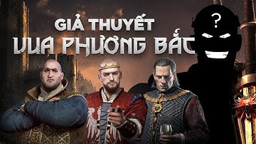 GIẢ THUYẾT THE WITCHER 3 - AI CÓ THỂ LÀM VUA PHƯƠNG BẮC?