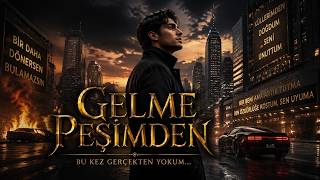 Gelme Peşimden