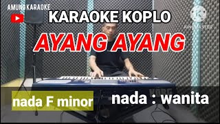 AYANG AYANG - Karaoke Koplo Nada Wanita
