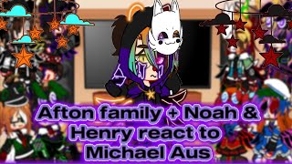 Afton Familynoah & Henry React To Michaels Aus Remake, 50K Subs Special. My Au, Gc