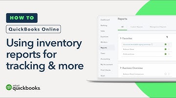 How to use inventory reports: tracking, maintaining & more in QuickBooks Online (Tutorial)