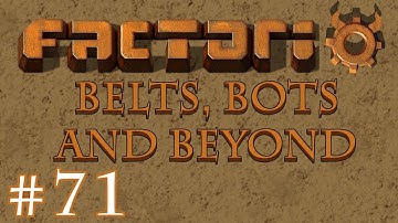 Factorio - Belts, Bots and Beyond: Part 71 The live Stream