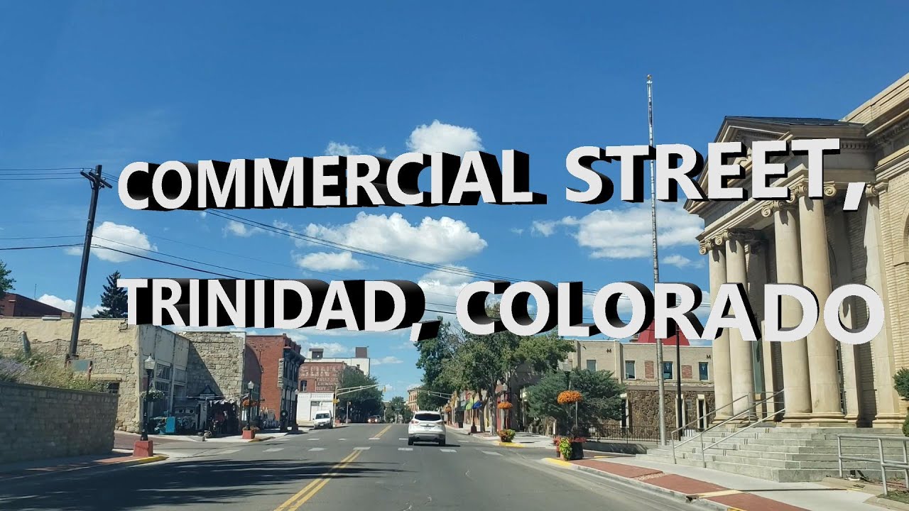 Trinidad, Colorado Commercial Street tour YouTube