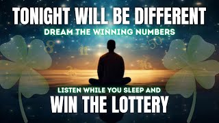 Tonight Will Be Different – Dream the Winning Lottery Numbers | Listen While You Sleep
