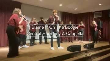 "Blame It On The Boogie" - A Cappella | Central Harmony A Cappella