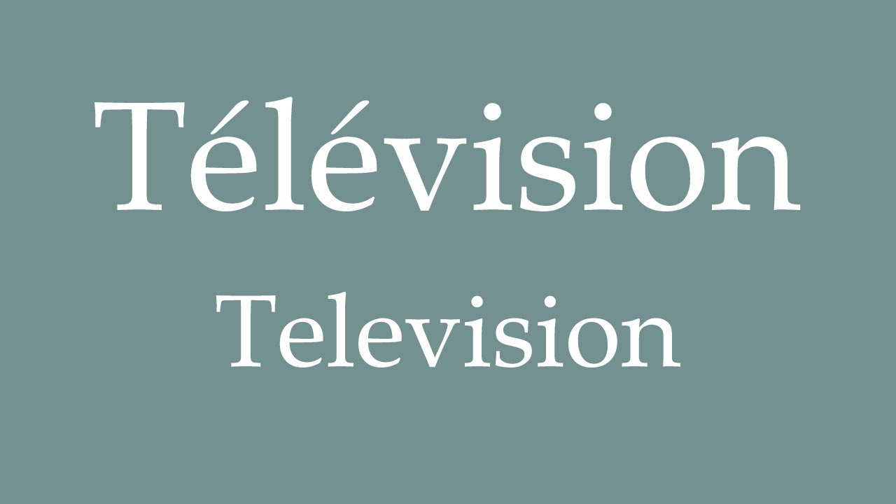 How To Say 'Television' (Télévision) in French YouTube