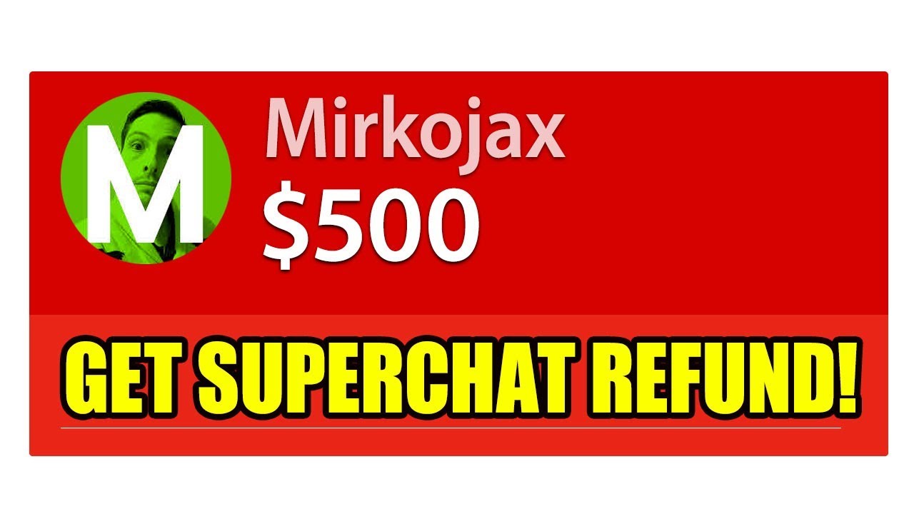 HOW TO GET REFUND for a SUPERCHAT EASY on YOUTUBE! 100% works! - YouTube