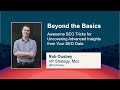 5 SEO Tricks for Uncovering Advanced Insights from Your SEO Data [MozCon 2021] — Rob Ousbey